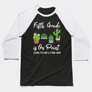 Fifth Grade Is On Point Sticking Together And Staying Sharp Baseball T-Shirt